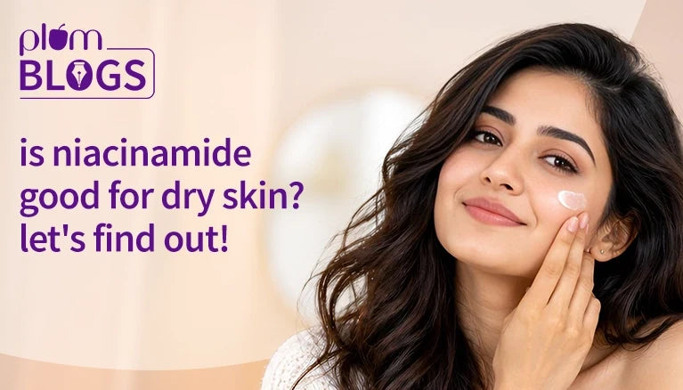 Is niacinamide good for dry skin? Let's find out!
