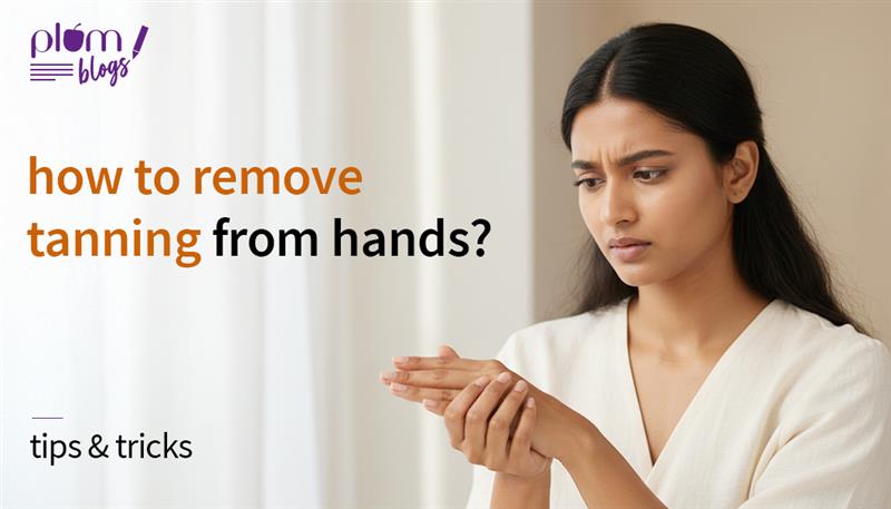 How to Remove Tanning from Your Hands?