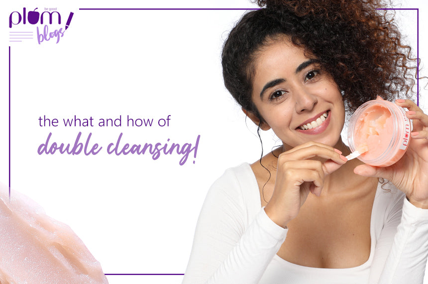 Why you need to do a double cleanse!