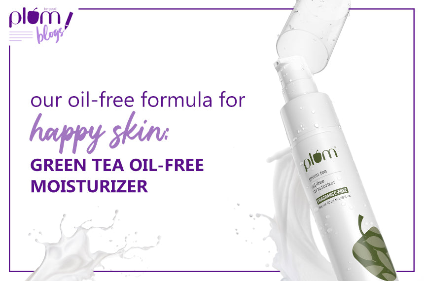 Our oil-free formula for happy skin : Green tea oil-free moisturizer