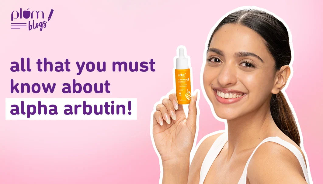 A comprehensive guide on alpha arbutin serum uses and its skin benefits