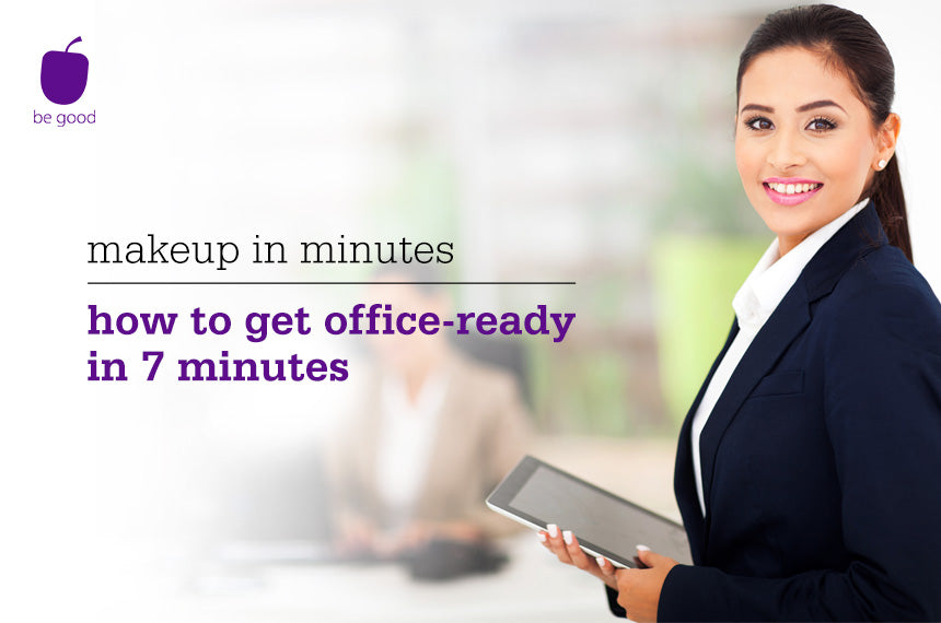 How to look office-ready in 7 minutes flat!