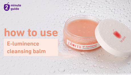 How to get the best results from Plum E-Luminence Simply Supple Cleansing Balm