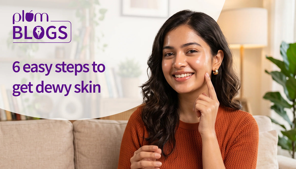 6 easy steps to get dewy skin