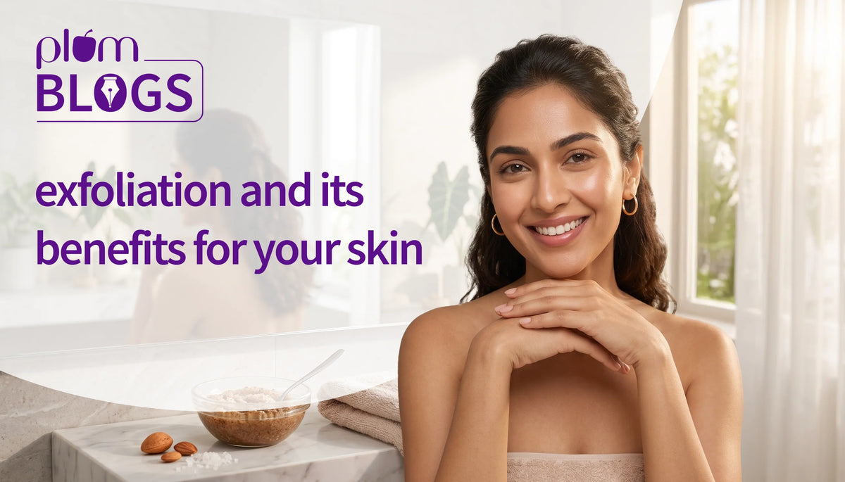 Exfoliation and its benefits for your skin