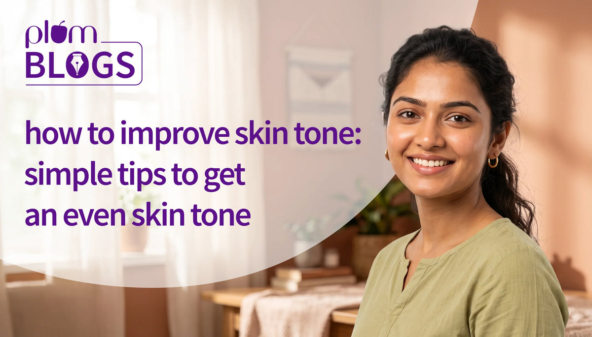 How to improve skin tone: simple tips to get an even skin tone
