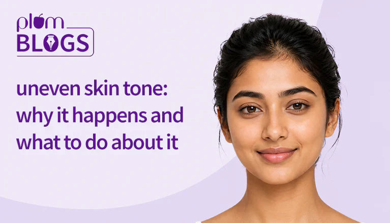 Uneven Skin Tone: Why It Happens and What to Do About It