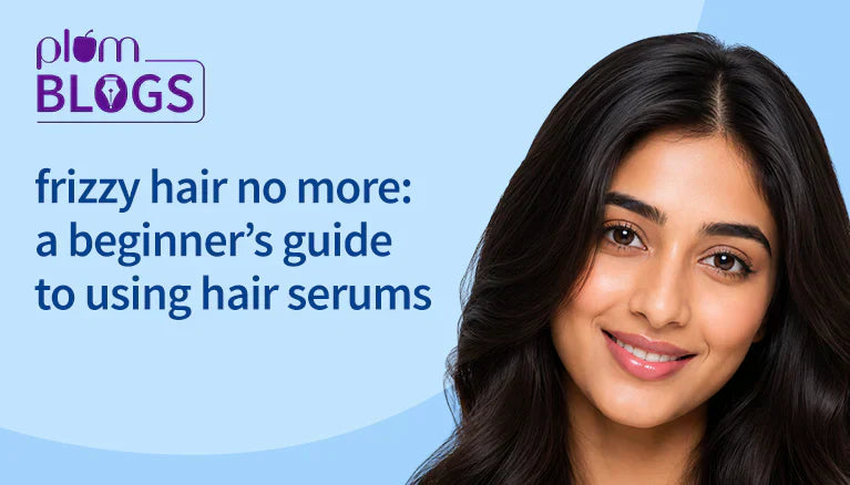 Frizzy Hair No More: A Beginner's Guide to Hair Serums