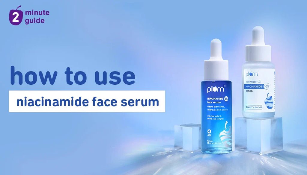 Let's understand how to use niacinamide serum - Plum Goodness