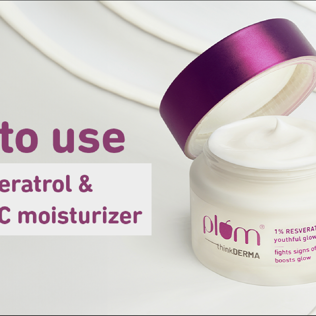 How to use Plum resveratrol & vitamin C Moisturizer Plum Goodness