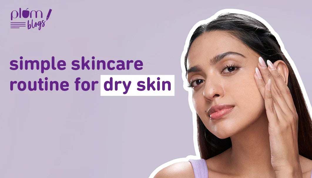The only skincare routine you need for dry skin