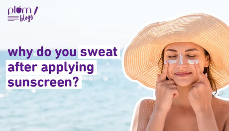 Wondering why your face sweats after applying sunscreen? All about sunscreen application!