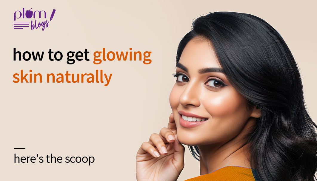 15 easy glowing skin tips for a healthy glow