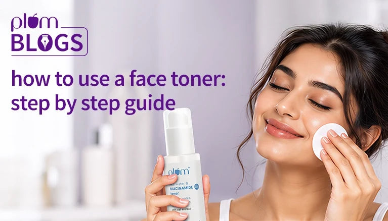 Step by Step guide to use Face Toner in Effective Way