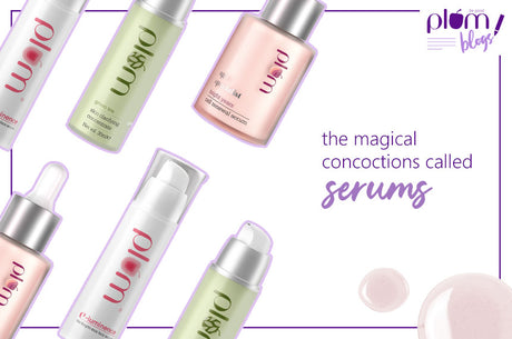 The Magical Concoctions called Serums