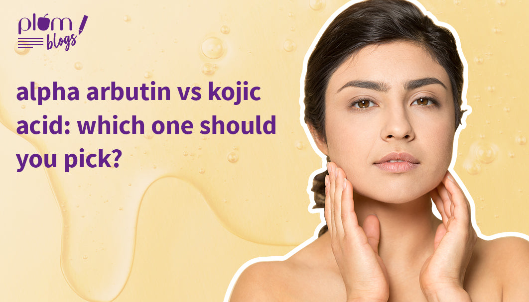 Uses of kojic acid vs alpha arbutin: Which one should you pick?