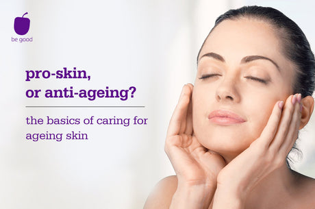 Pro-skin, or anti-ageing? The basics of caring for ageing skin