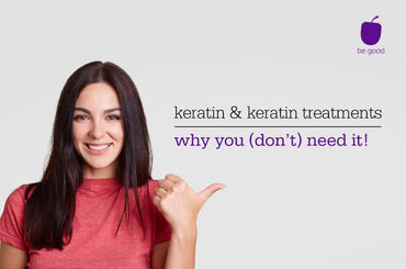 Keratin & Keratin treatments: what it is & why you (don’t) need it!