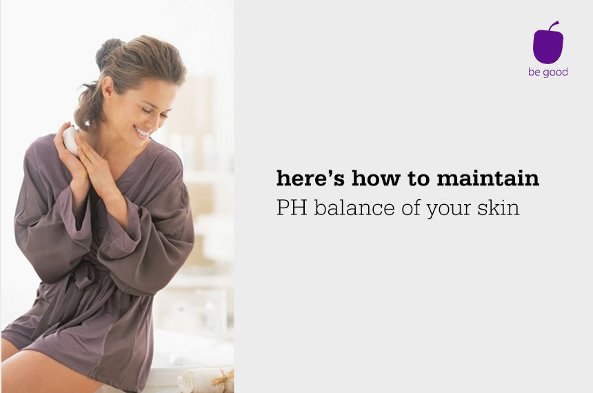 What is pH balance of skin? And how do I maintain it?
