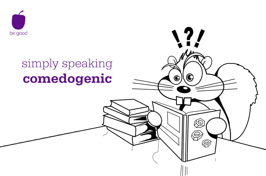 Simply Speaking: Comedogenic