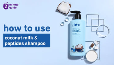 How to get the best results from Plum Coconut Milk & Peptides Strength & Shine Shampoo?