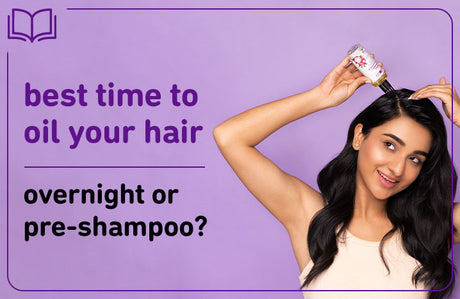 When to oil your hair: overnight or just before you shampoo?
