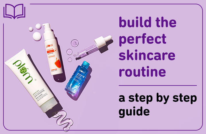 build the perfect skincare routine 