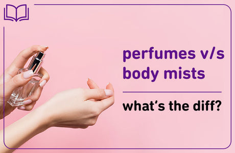 Know The Difference: Body Mists v/s Perfumes