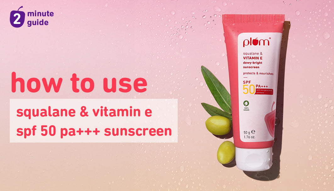 How to Use Plum Squalane & Vitamin E SPF 50 PA+++ for Best Results