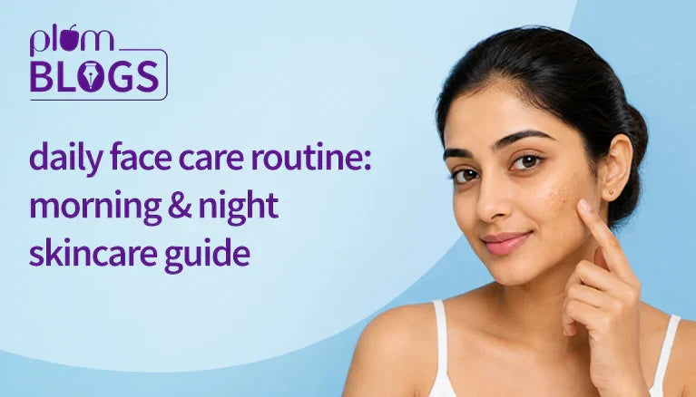 Skincare Routine for Glowing Skin — Daily Morning & Night Steps | Plum