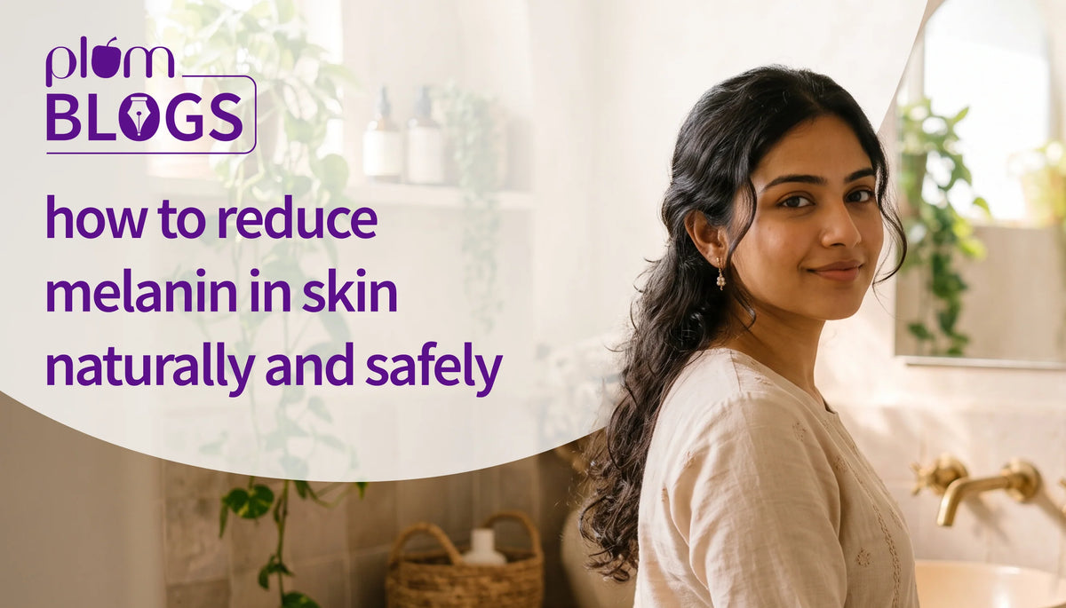 How to Reduce Melanin in Skin Naturally and Safely