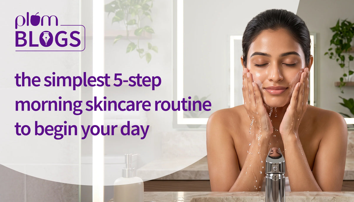 The simplest 5-step morning skincare routine to begin your day