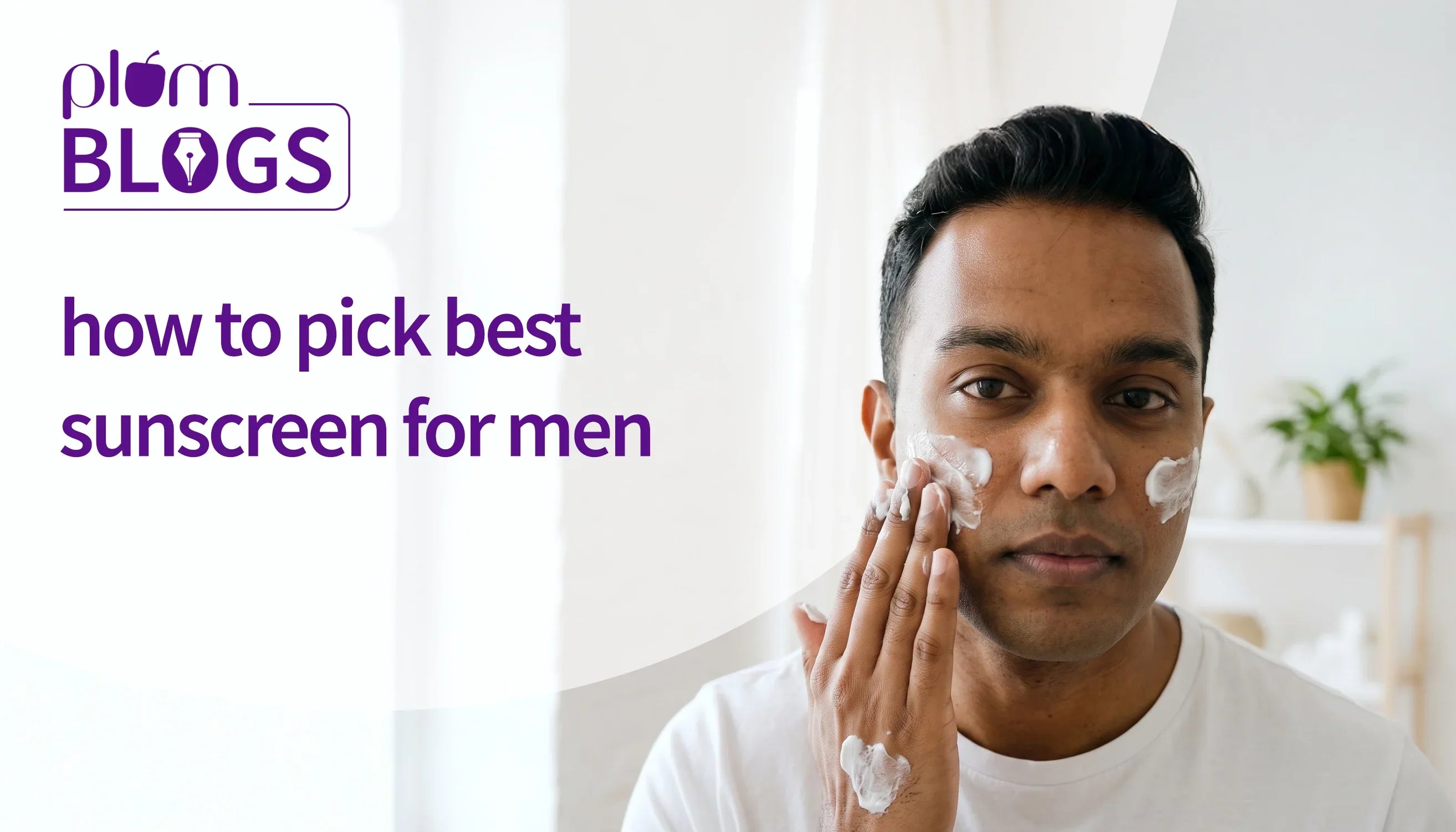 Best sunscreen for men — how to choose the right one