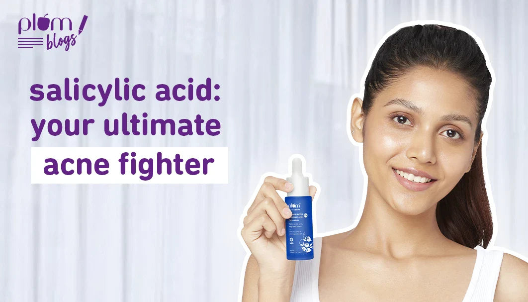 The ultimate guide to salicylic acid benefits for acne-free skin