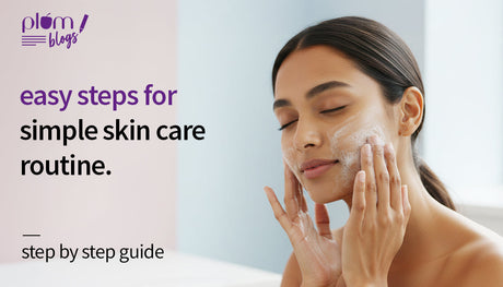 Guide to a basic skincare routine that actually works for your skin type