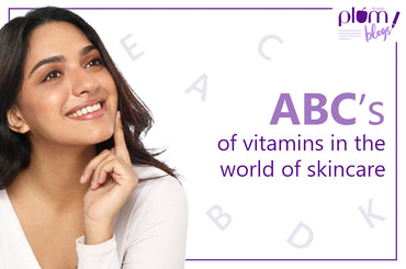 ABC’s of Vitamins in the world of skincare