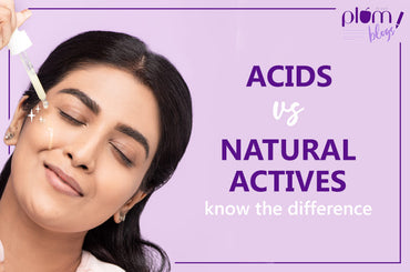 Active Acids or Natural Actives? What Should You Use?