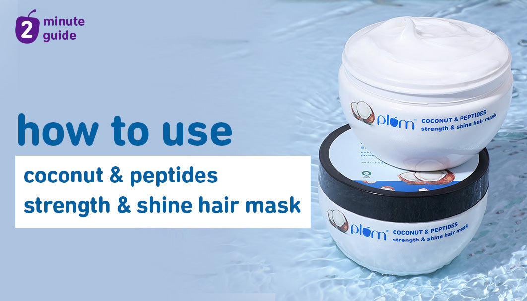 How to get the best results from Plum Coconut & Peptides Strength & Shine Hair Mask