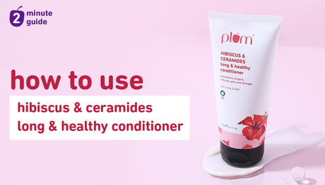 How to get the best results from Plum Hibiscus & Ceramides Long & Healthy Conditioner