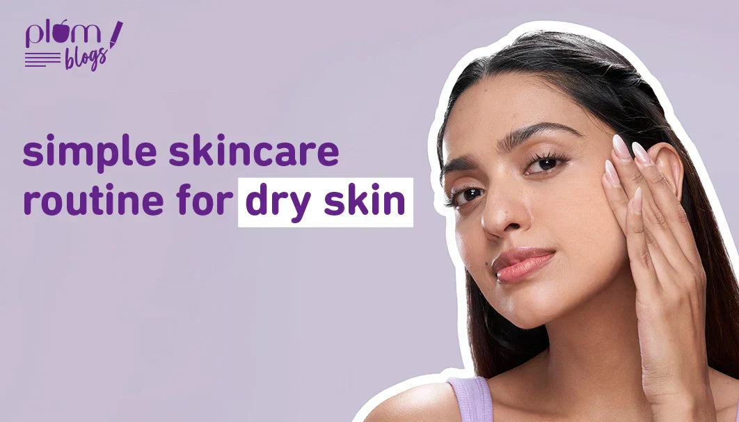 The only skincare routine you need for dry skin
