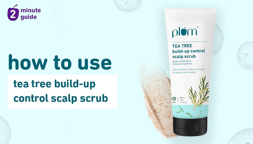 How to get the best results from Plum Tea Tree Buildup Control Scalp Scrub