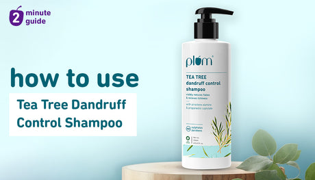 How to get the best results from Plum Tea Tree Dandruff Control Shampoo?