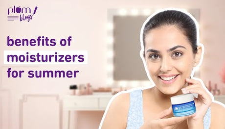 benefits of moisturizers for summer